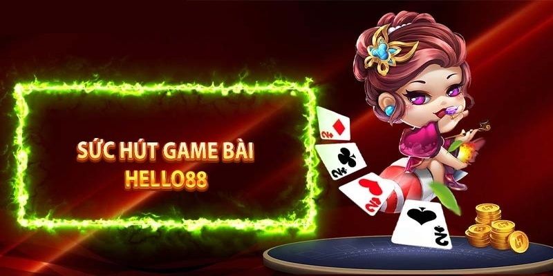 Game bài Hello88 với nhiều ưu điểm nổi bật