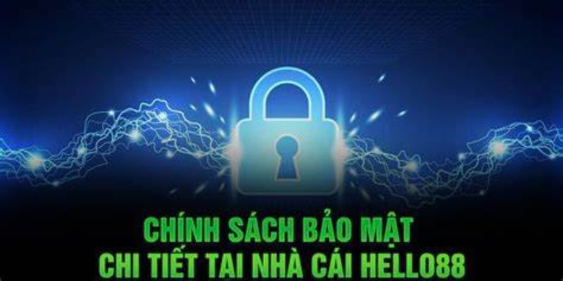 Các quy định có trong chính sách bảo mật của Hello88